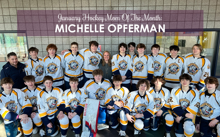 January Hockey Mom Of The Month: Michelle Opferman